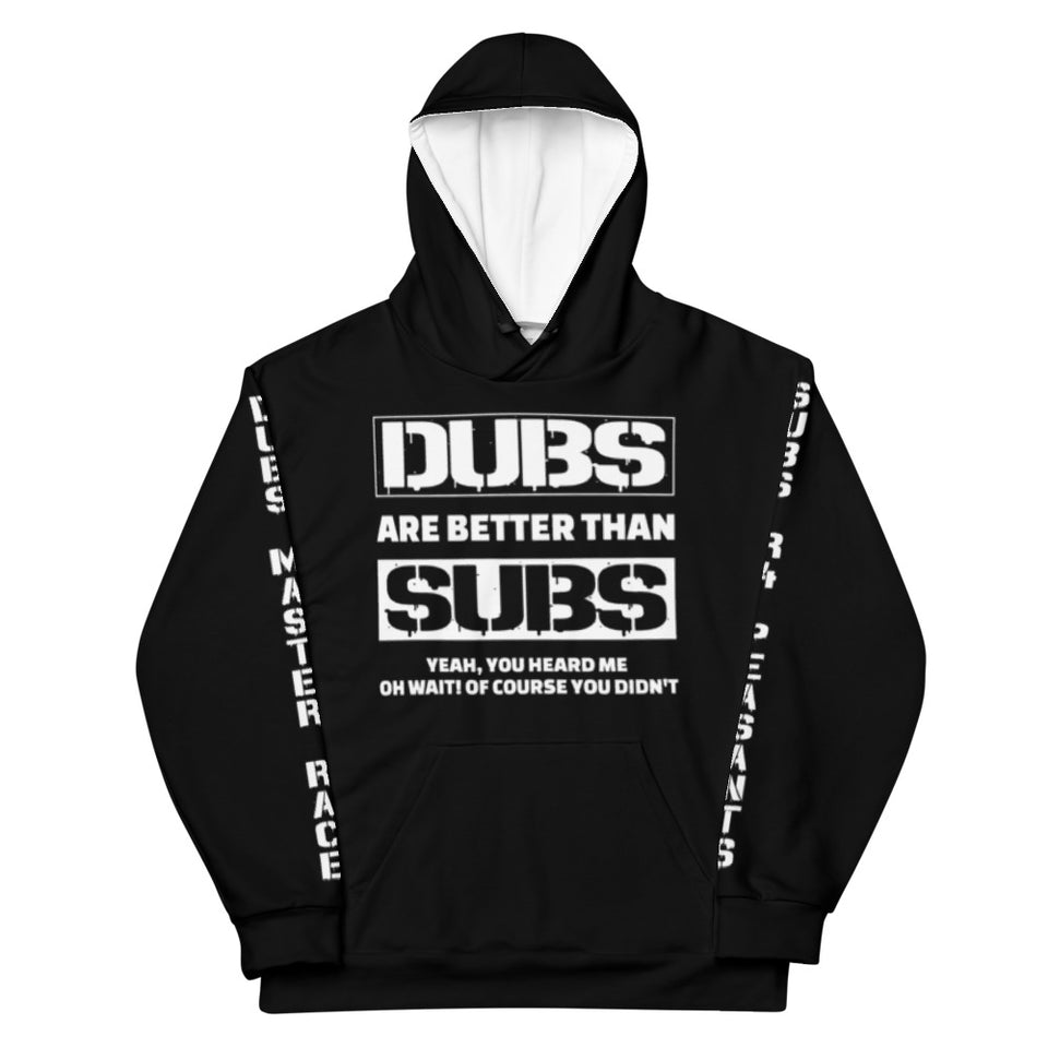 Dubs Are Better Than Subs Unisex Hoodie