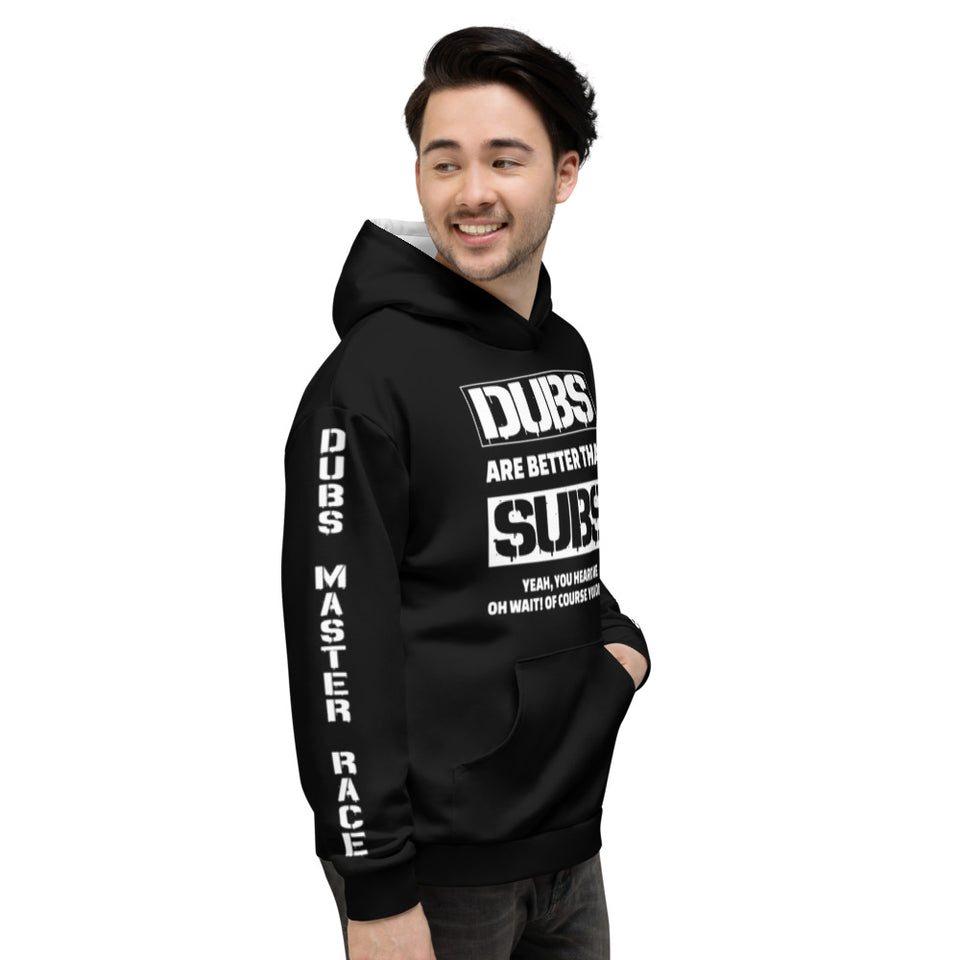 Dubs Are Better Than Subs Unisex Hoodie