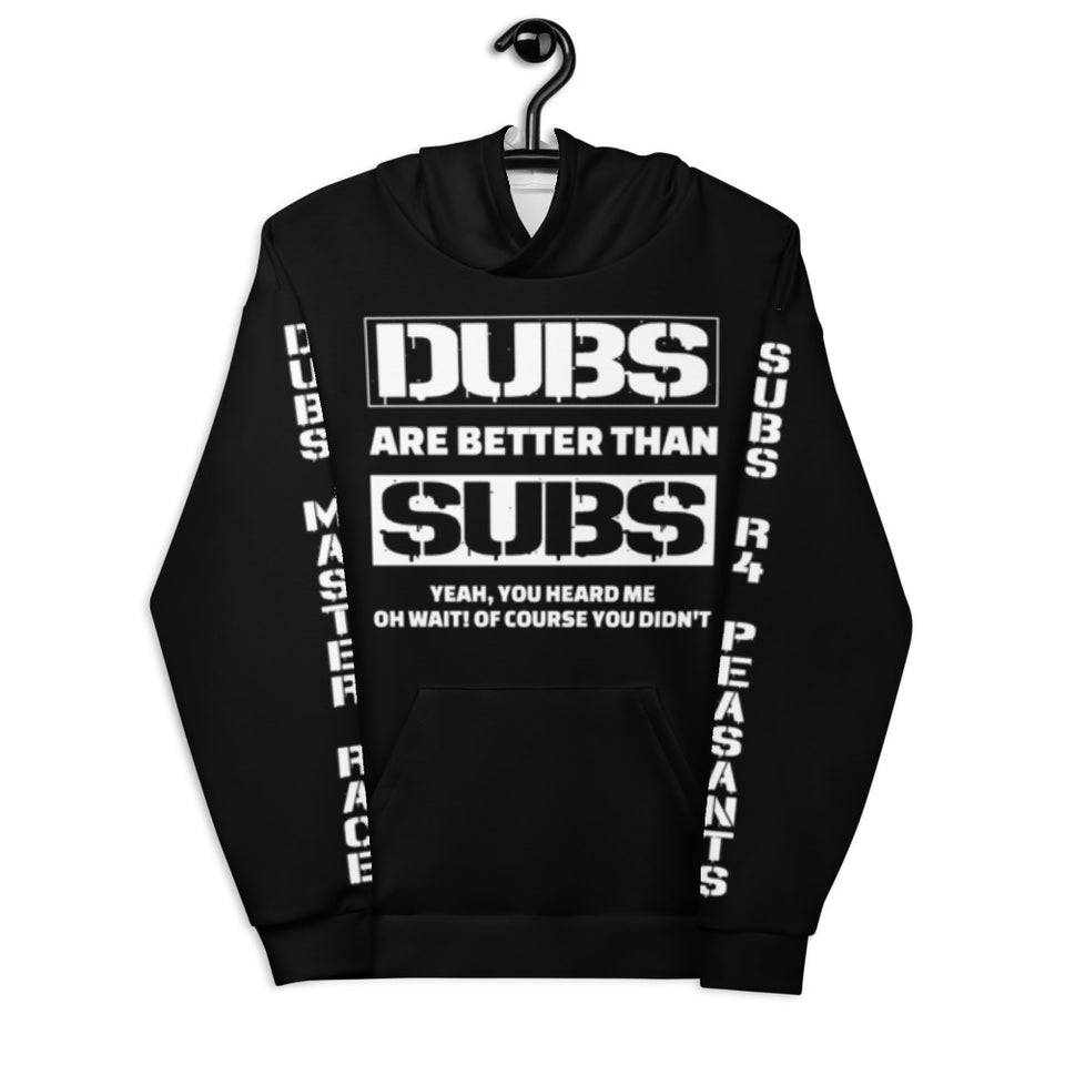 Dubs Are Better Than Subs Unisex Hoodie